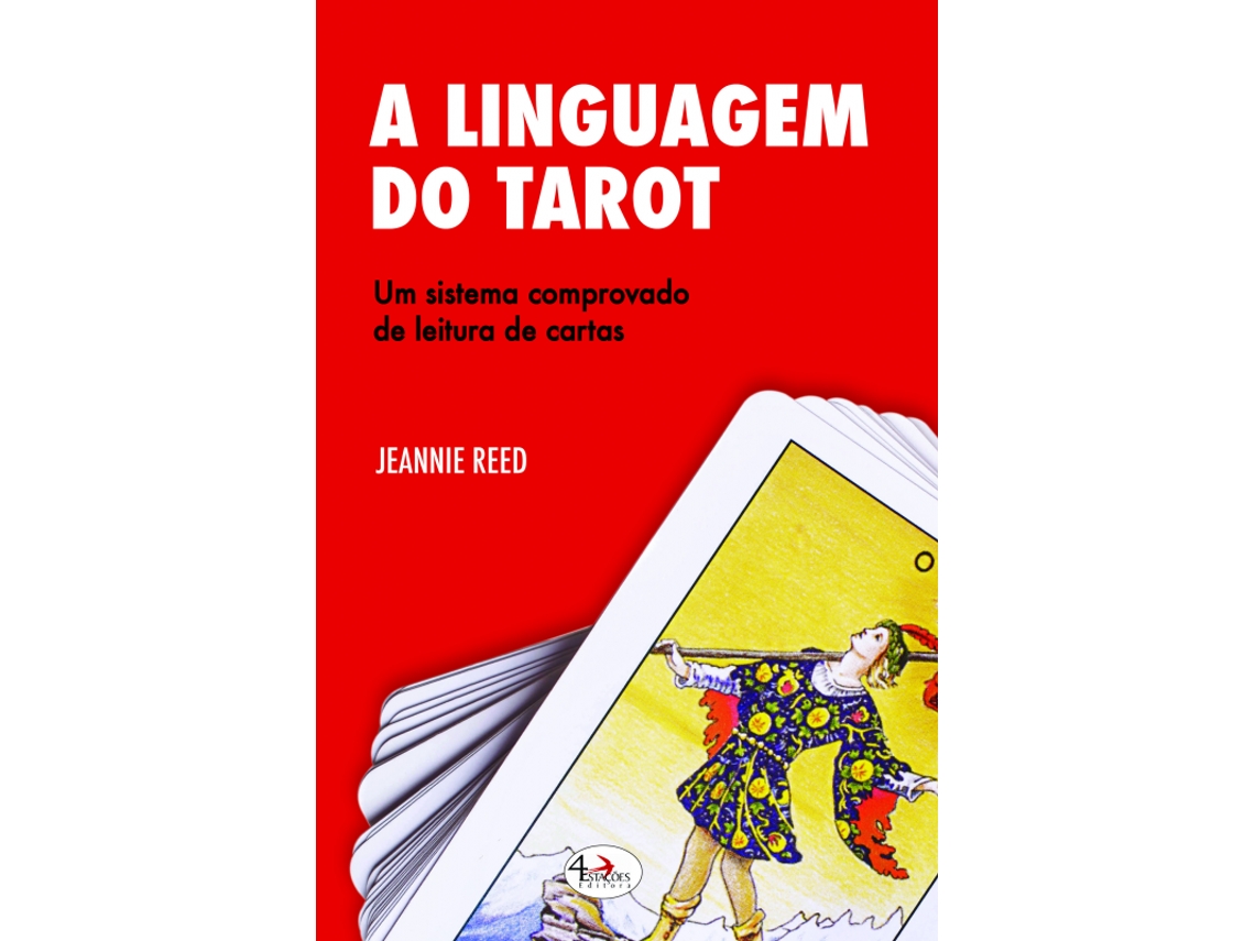 Libro A Linguagem do Tarot - Um Sistema Comprovado de Leituras de Cartas de Jeannie Reed