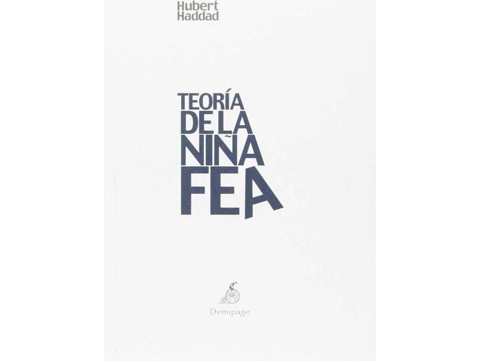 Libro Teoría De La Niña Fea de Hubert Haddad (Español)