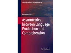 Libro Asymmetries Between Language Production And Comprehension De Petra Hendriks (inglés - Tapa Dura)