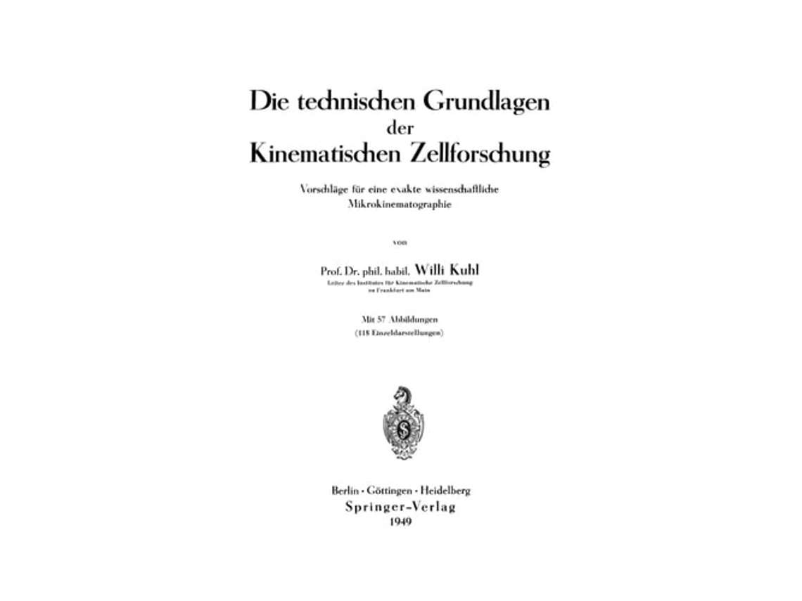 Libro Die Technischen Grundlagen Der Kinematischen Zellforschung De Willi Kuhl (alemán)