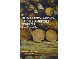 Libro Quina Lenta Agonia, La Dels Ametlers Perduts de Toni Cucarella (Catalán)