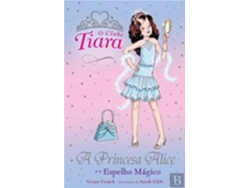 O CLUBE TIARA "A PRINCESA ALICE E O"$I9