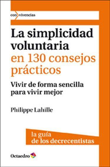 Libro Simplicidad Voluntaria En 130 Consejos Practicos de Philippe Lahille (Español)