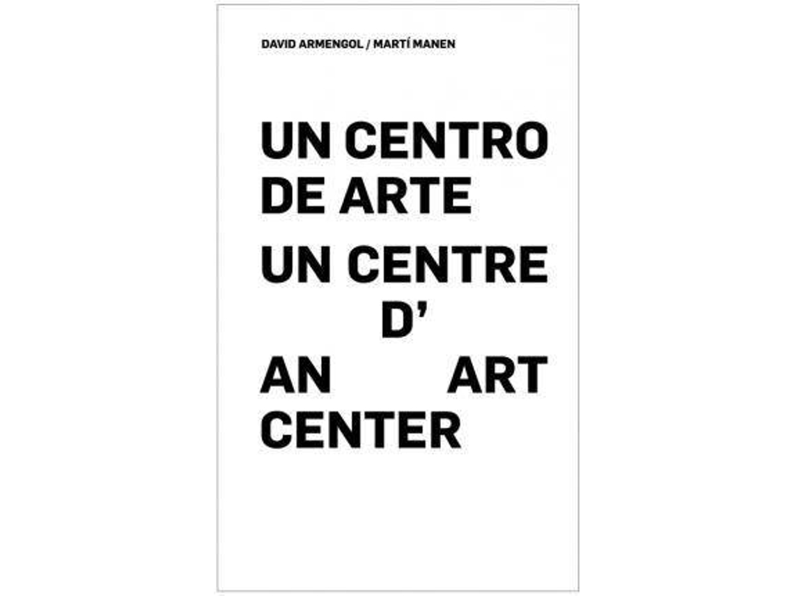 Libro Un centro de arte de Martí Manen Farrero, David Armengol (Inglés)