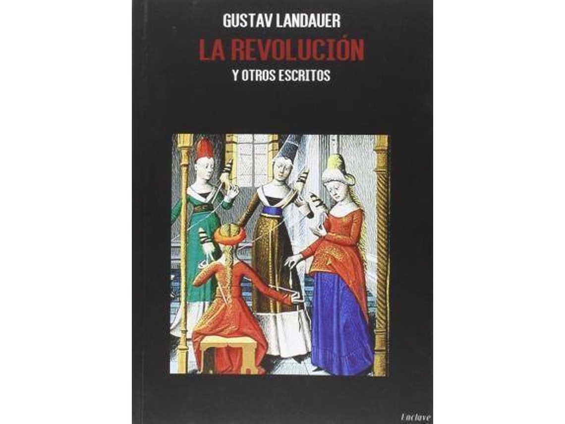 Libro La Revolución Y Otros Escritos de Gustav Landauer (Español)