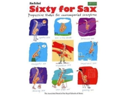 Partitura ABRSM Alan Bullard: Sixty For Sax (Para Saxofón - Idioma: Inglés)