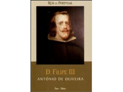 Libro D. Filipe III de Antã“Nio de Oliveira (Portugués)