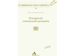 Libro 86.Principios De Comunicación Persuasiva. de Javier De. Santiago Guervós (Español)