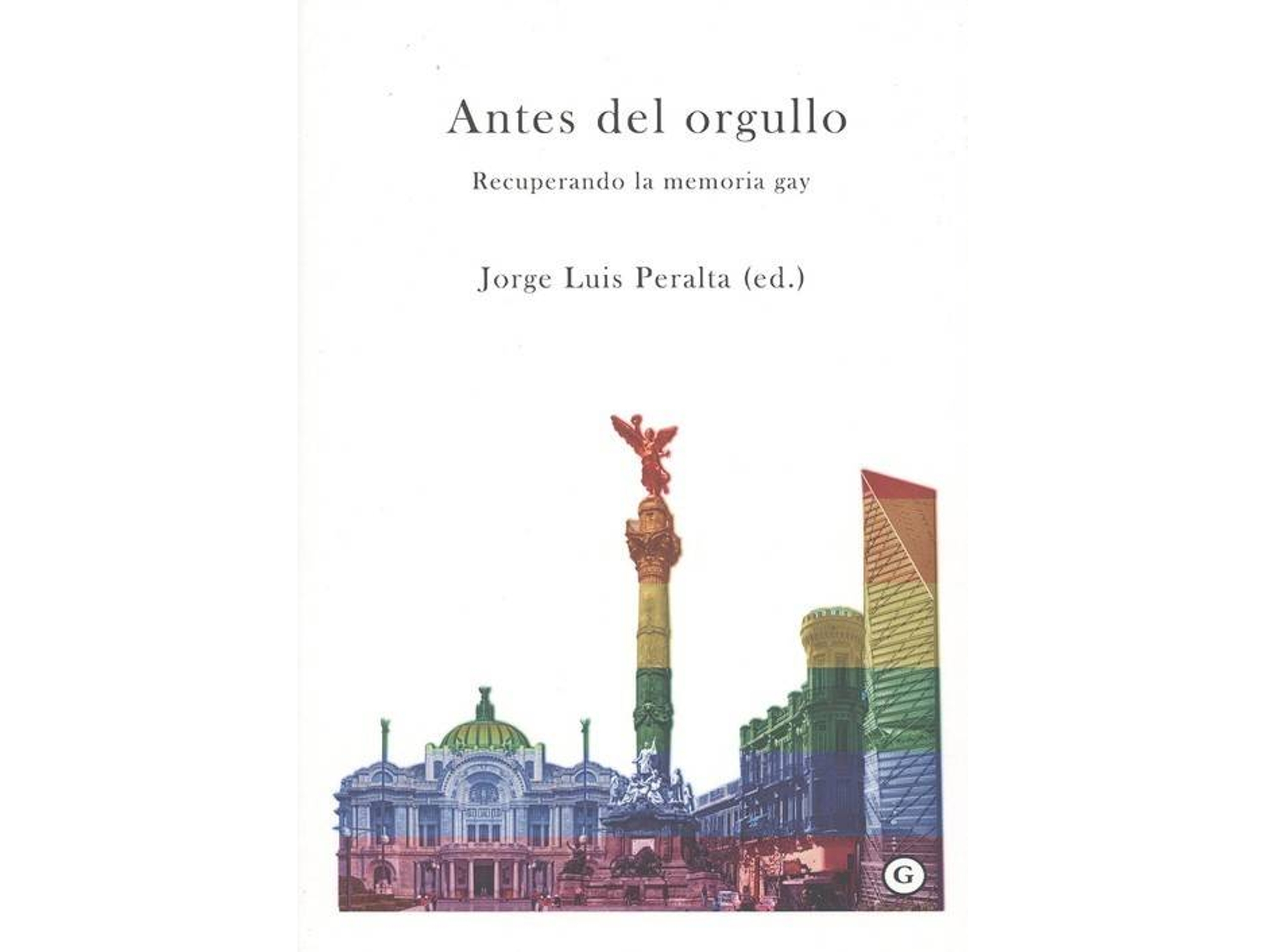 Libro Antes Del Orgullo de José Luis Peralta (Español)