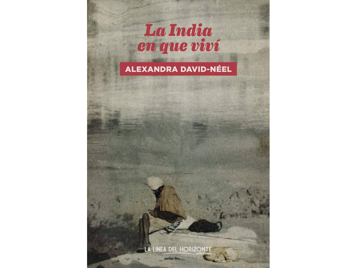 Libro La India En Que Viví de Alexandra David-Néel (Español)