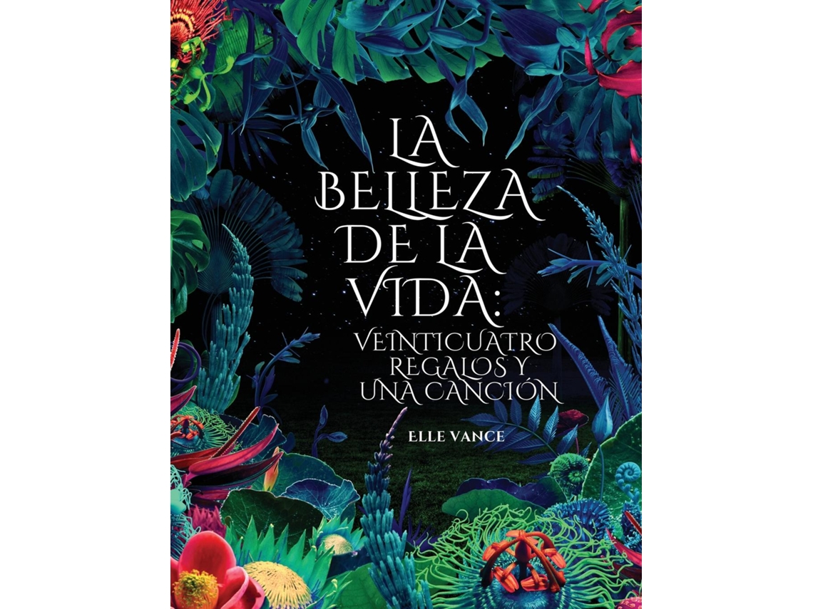 Libro La belleza de la vida veinticuatro regalos y una canción de Elle Vance (Inglés)