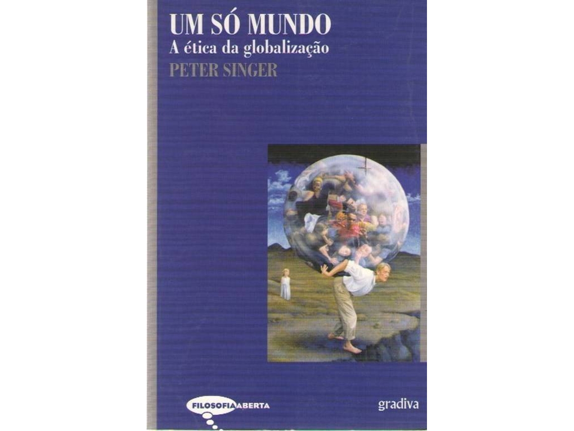Libro Um Só Mundo – Ética Da Globalização de Peter Singer