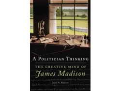Libro A Politician Thinking de Jack N Rakove (Inglés)