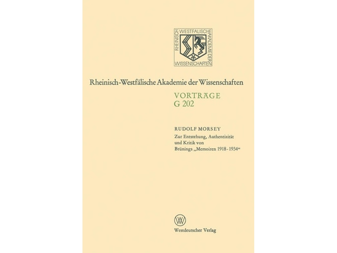 Libro Zur Entstehung, Authentizitat Und Kritik Von Brunings Memoiren 1918 1934 De Rudolf Morsey (alemán)