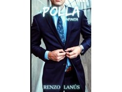 Libro La Polla Infinita Novela Porno Erótica Con Un Alto Contenido De Sexo Explícito De Renzo Lanús (inglés)