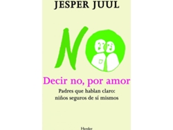 Libro Decir No Por Amor.Padres Que Hablan Claro.Niños Seguros de Jesper Juul (Español)
