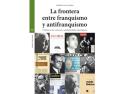 Libro La Frontera Entre Franquismo Y Antifranquismo de Gabriel Plata Parga (Español)