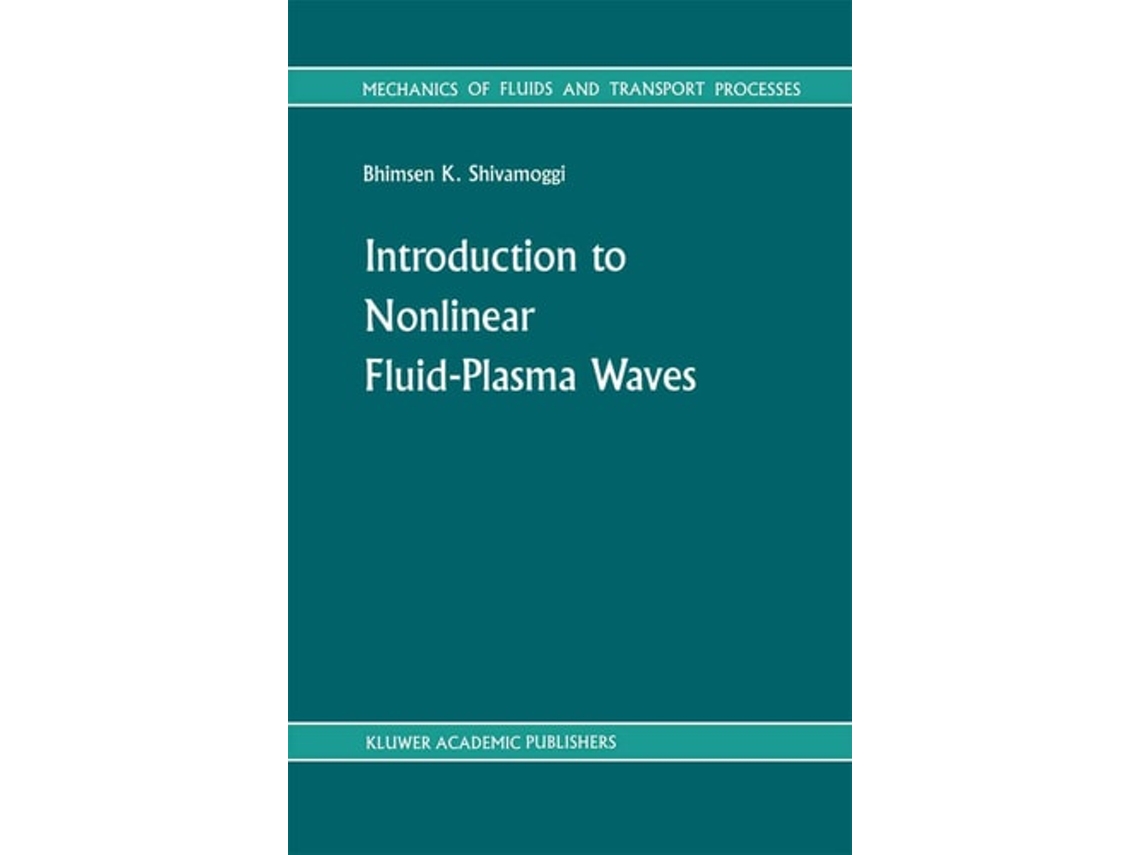 Libro Introduction To Nonlinear Fluid-plasma Waves De Bhimsen K Shivamoggi (inglés - Tapa Dura)
