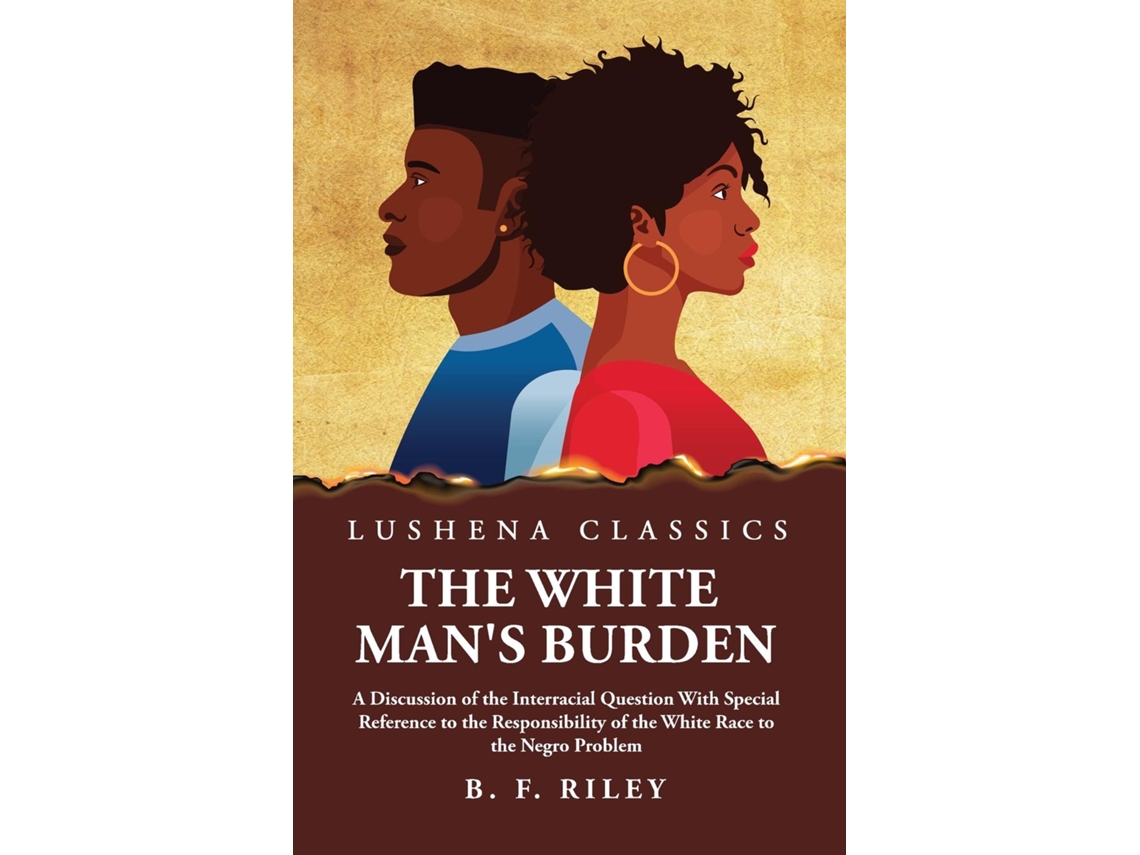Libro The White Mans Burden de B F Riley (Inglés)