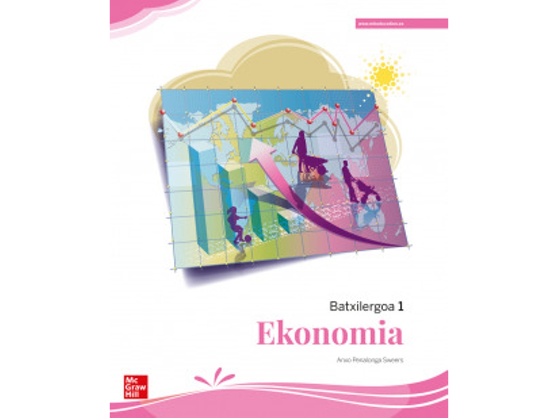 Libro Ekonomia 1. Batxilergoa. Euskadi de PENALONGA, A (Euskera)