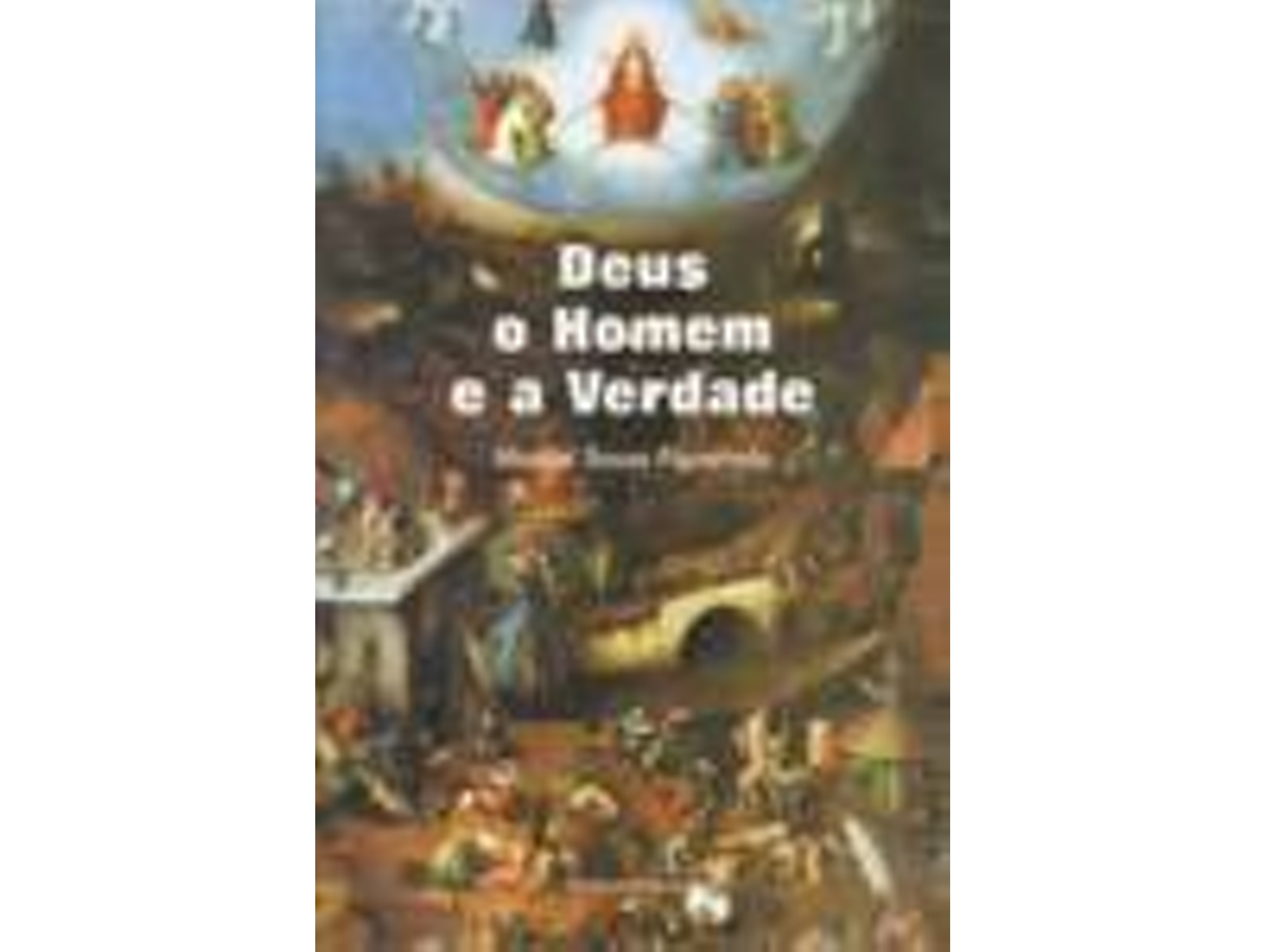 Libro Deus, O Homem E A Verdade de Manuel Sousa Figueiredo (Portugués)