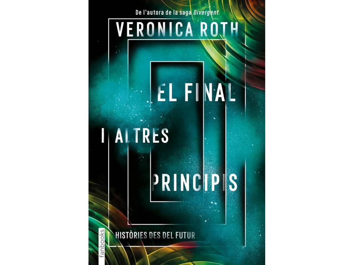 Libro El Final I Altres Principis de Veronica Roth (Catalán)