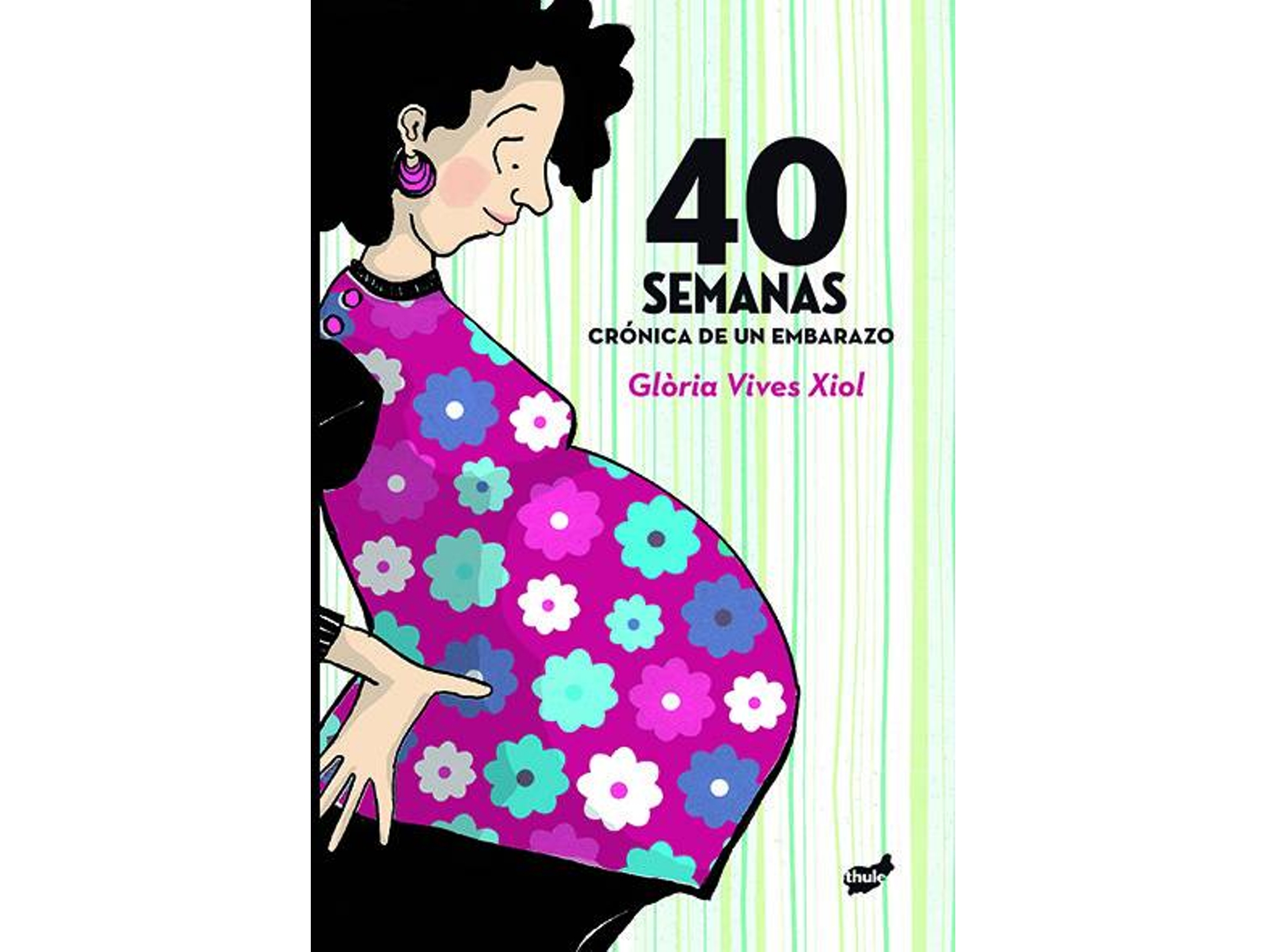 Libro 40 Semanas: Cronicas De Un Embarazo