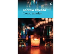 Libro Como Ánades de Gonzalo Calcedo (Español)