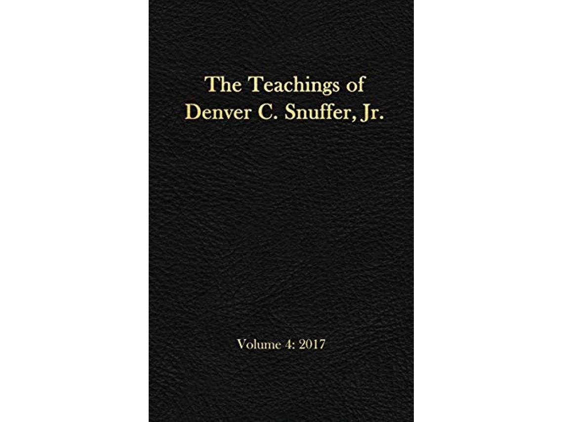 Libro The Teachings of Denver C Snuffer Jr Volume 4 2017 Readers Edition Hardback 6 x 9 in de Denver C Snuffer Jr (Inglés - Tapa Dura)