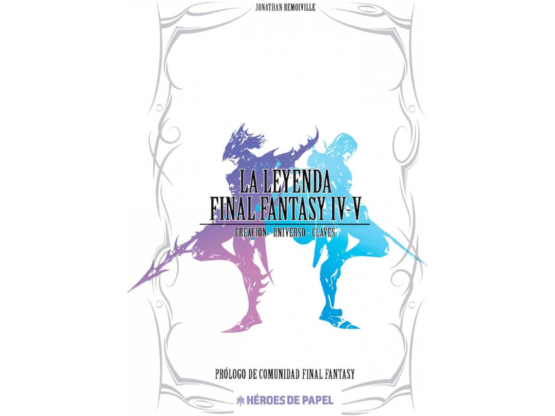 Libro La Leyenda Final Fantasy Iv, V de Jonathan Remoiville (Español)