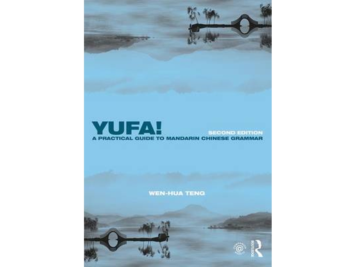 Libro Yufa! A Practical Guide to Mandarin Chinese Grammar de Wen-Hua Teng (Inglés)