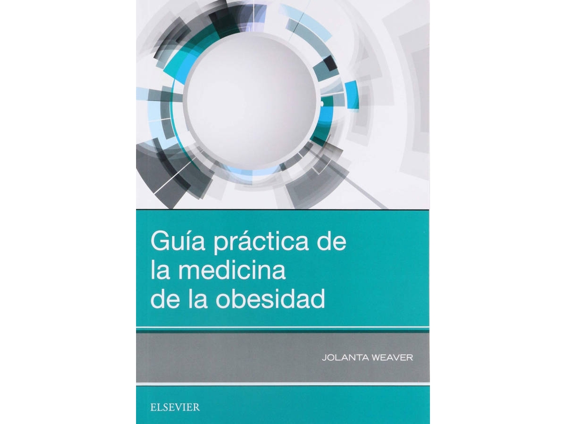 Libro Guía Practica De La Medicina De La Obesidad de Weaver (Español)