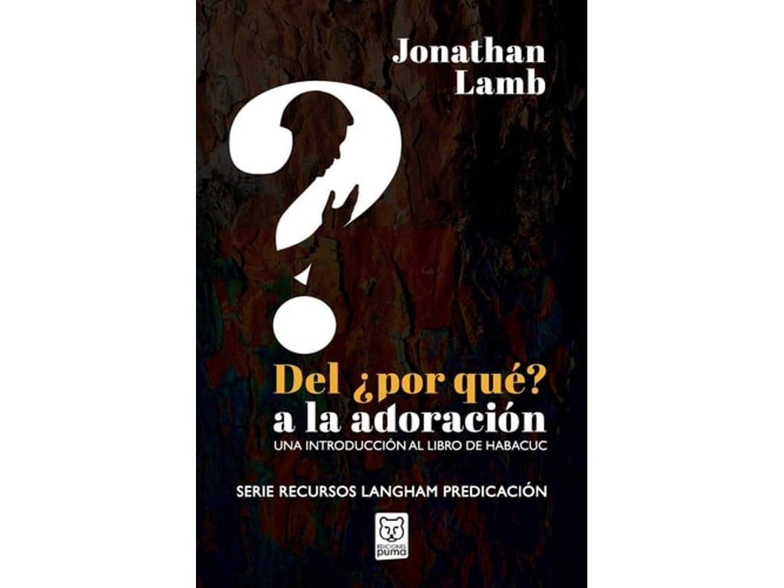 Libro From Why To Worship de Jonathan Lamb (Español)