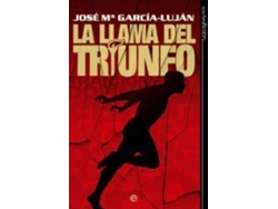 Libro La Llama Del Triunfo de José Mª García-Luján Martínez (Español)