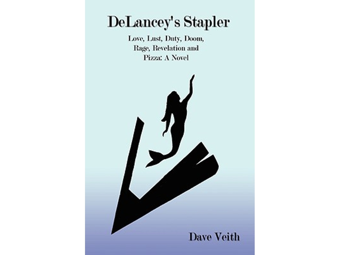 Libro Delanceys Stapler Love Lust Duty Doom Rage Revelation and Pizza de Dave Veith (Inglés)