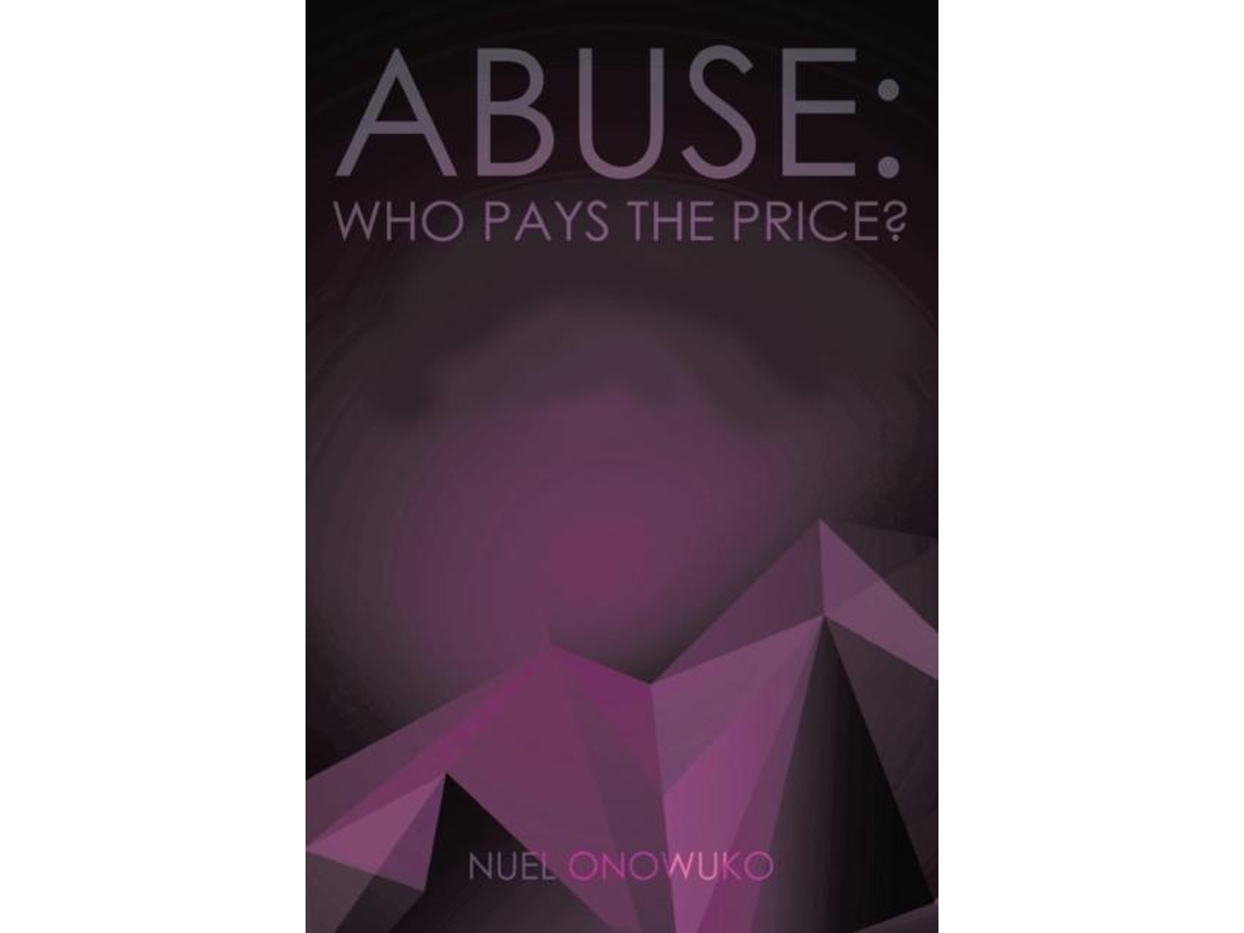 Libro Abuse Who Pays The Price? De Nuel Onowuko (inglés)