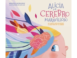 Libro Alicia Y El Cerebro Maravilloso de Nazareth Perales Castellanos (Español - Tapa Dura)