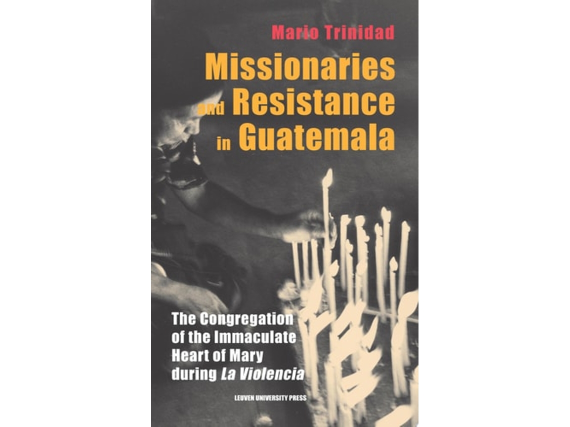 Libro Missionaries And Resistance In Guatemala De Mario Trinidad (inglés - Tapa Dura)