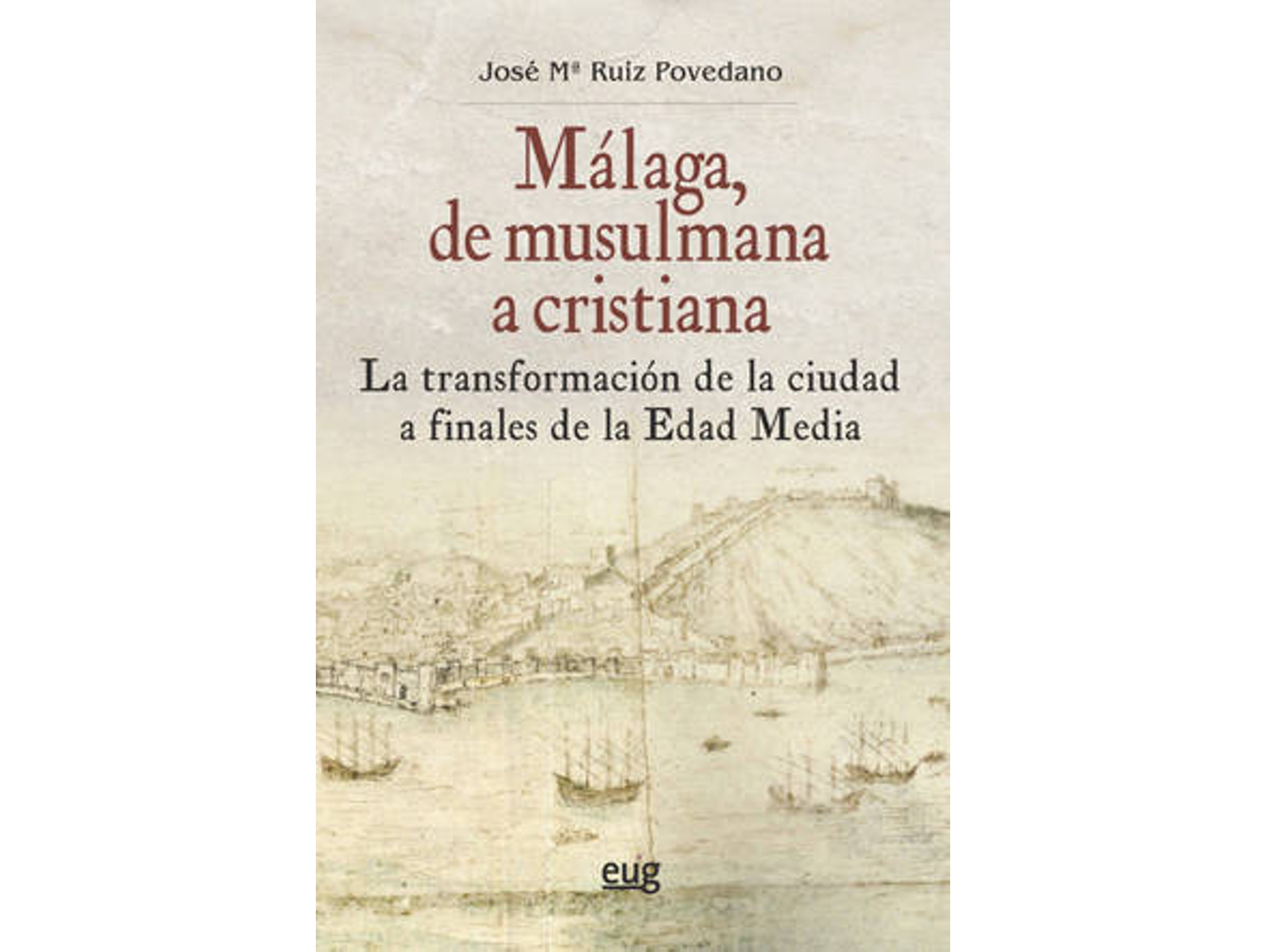 Libro Malaga De Musulmana A Cristiana de Povedano Jose (Español)