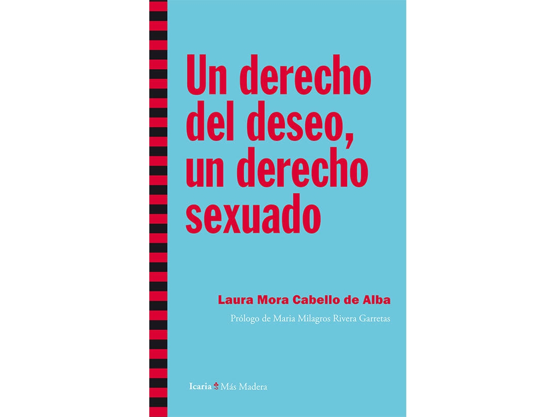 Libro Un Derecho Del Deseo, Un Derecho Sexuado de Laura Mora Cabello de Alba (Español)