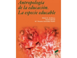 Libro Antropología De La Educación. La Especie Educable de Maria G. Bernal Amilburu, Mª Rosario Aurora González Martín (Español)