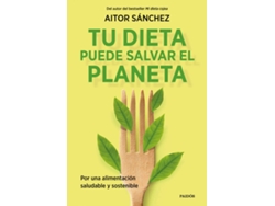 Libro Tu Dieta Puede Salvar El Planeta de Aitor Sánchez García (Español)