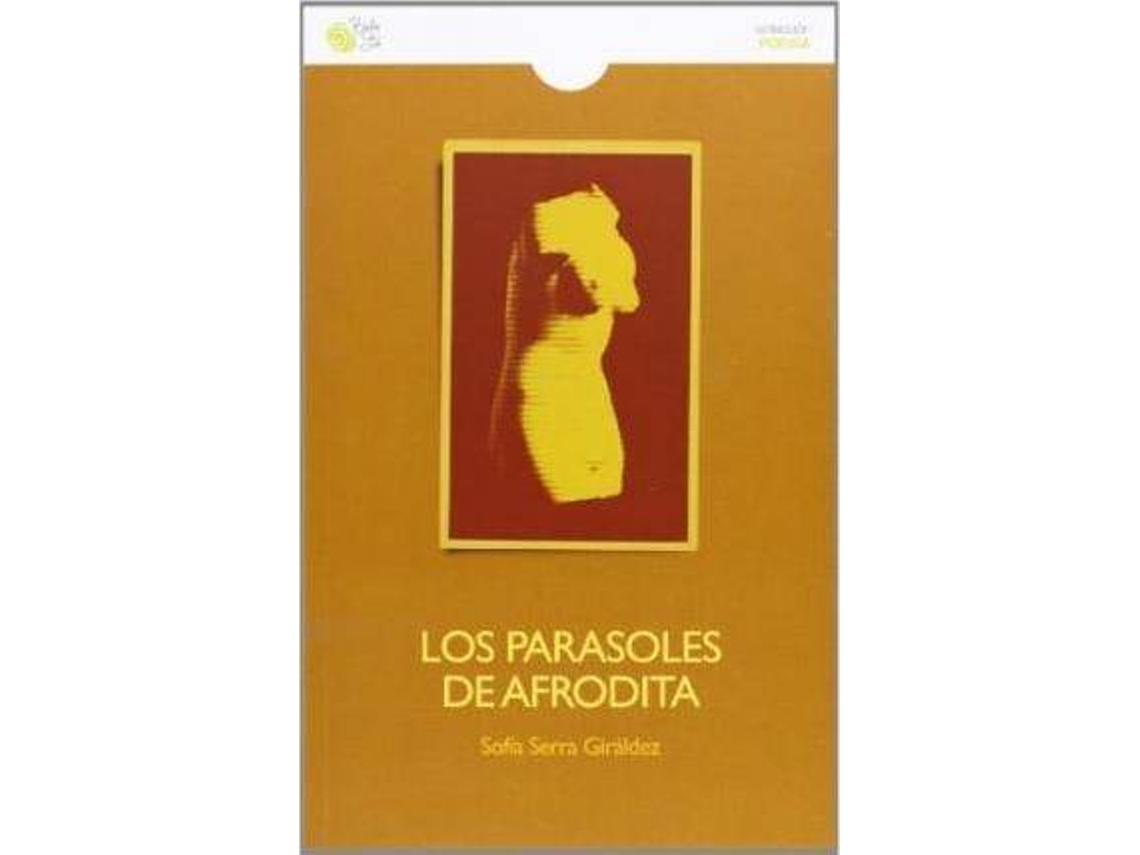 Libro Los parasoles de Afrodita de Sofia Serra Giraldez (Español)