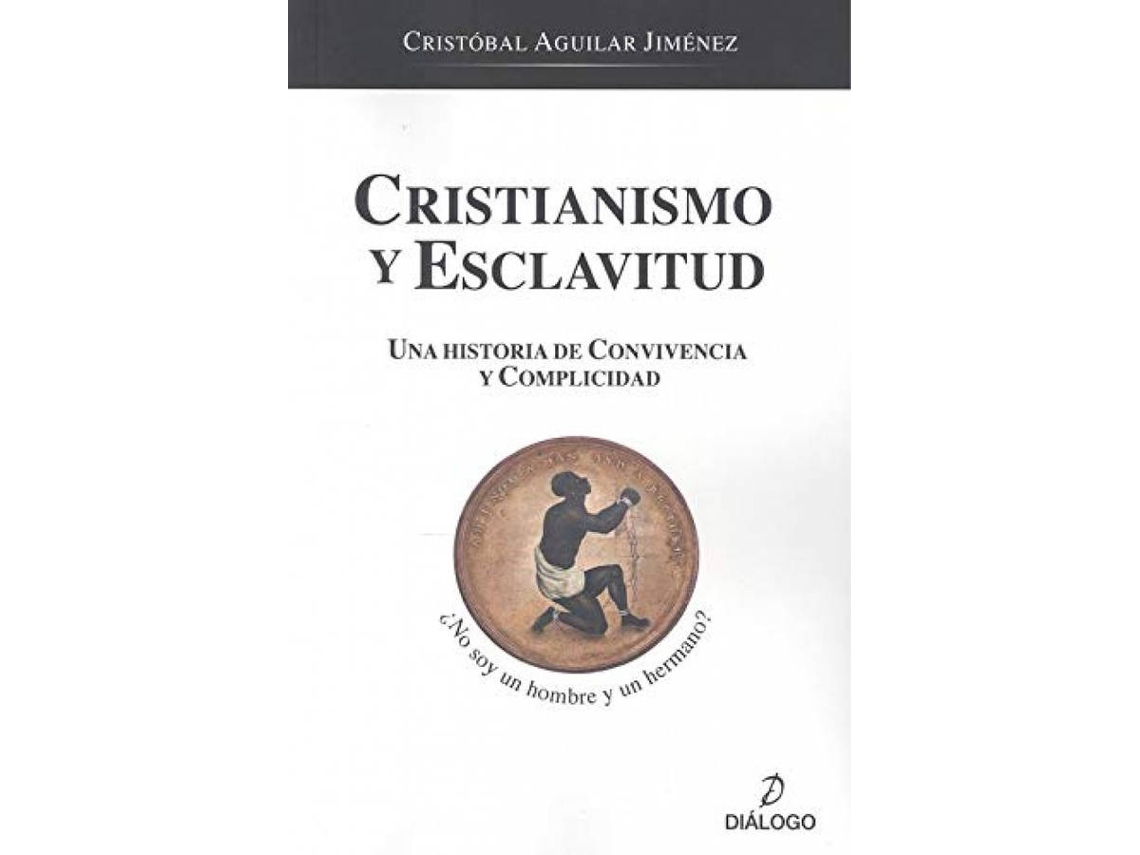 Libro Cristianismo Y Esclavitud de Cristóbal Aguilar Jiménez (Español)