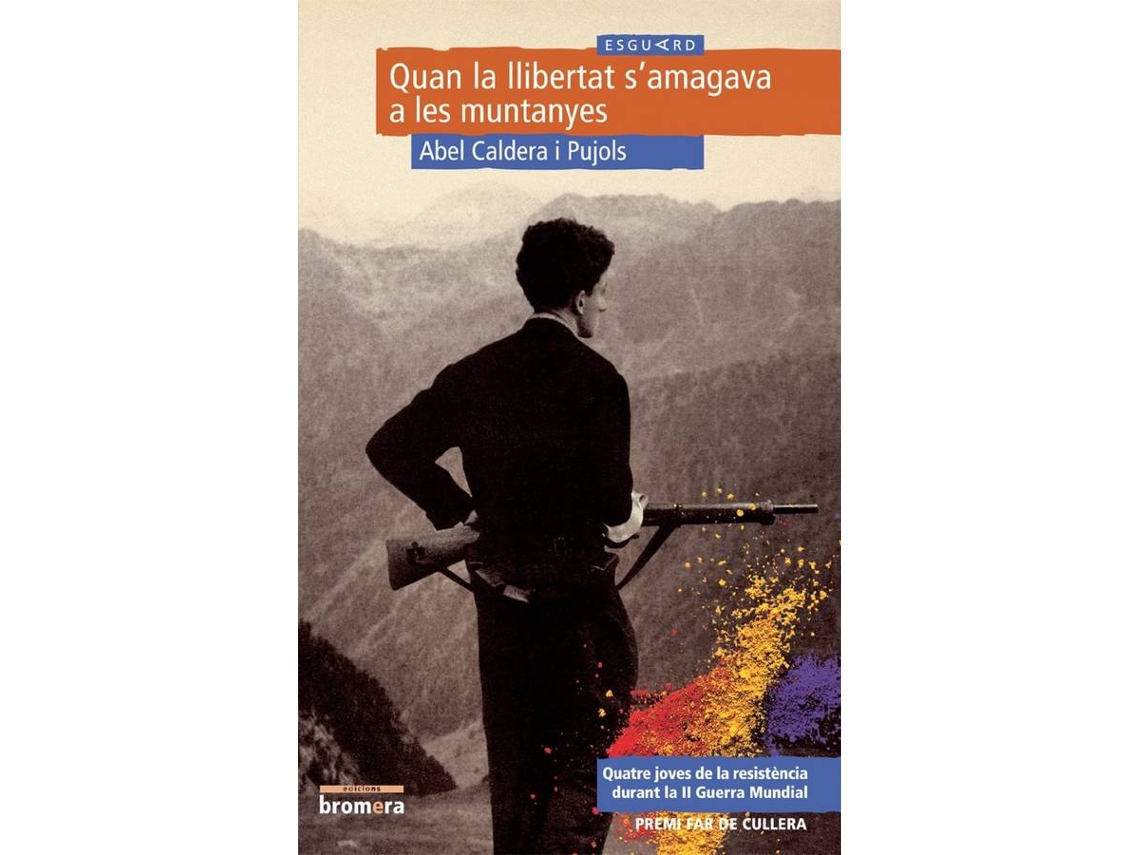 Libro Quan La Llibertat S'Amagava A Les Muntanyes de Abel Caldera Pujols (Catalán)