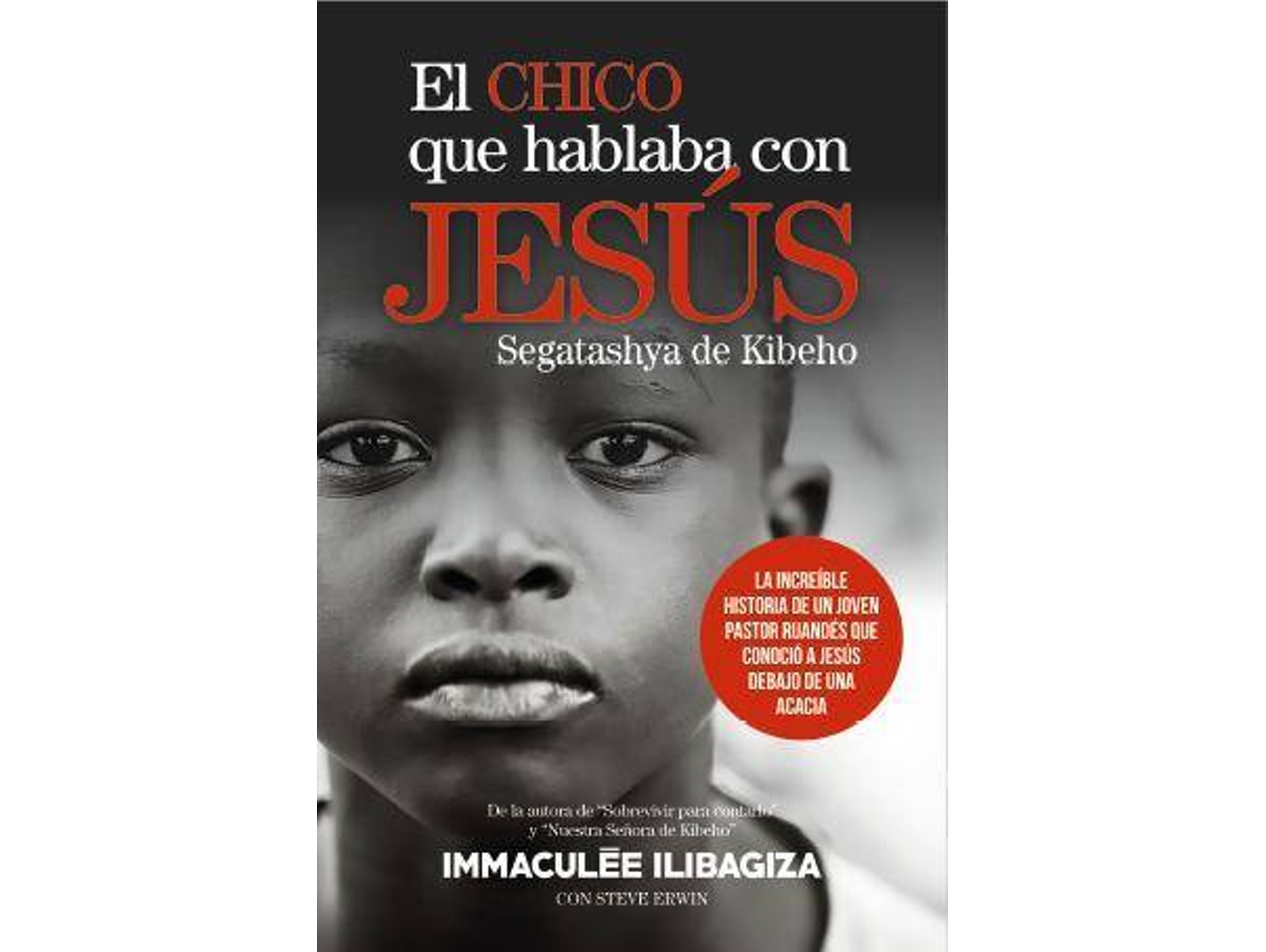 Libro El Chico Que Hablaba Con Jesús de Immaculée Ilibagiza (Español)