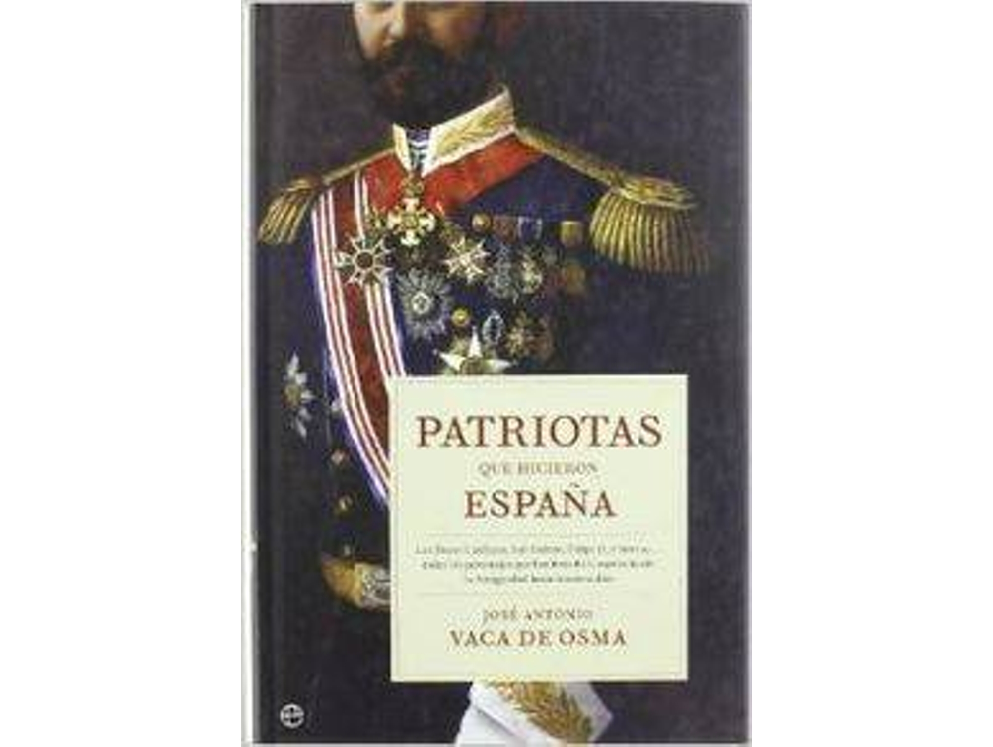 Libro Patriotas Que Hicieron España de José Antonio Vaca De Osma (Español)