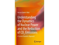 Libro Understanding the Dynamics of Nuclear Power and the Reduction of CO2 Emissions A System Dynamics Approach de Hassan Qudrat-Ullah (Inglés)