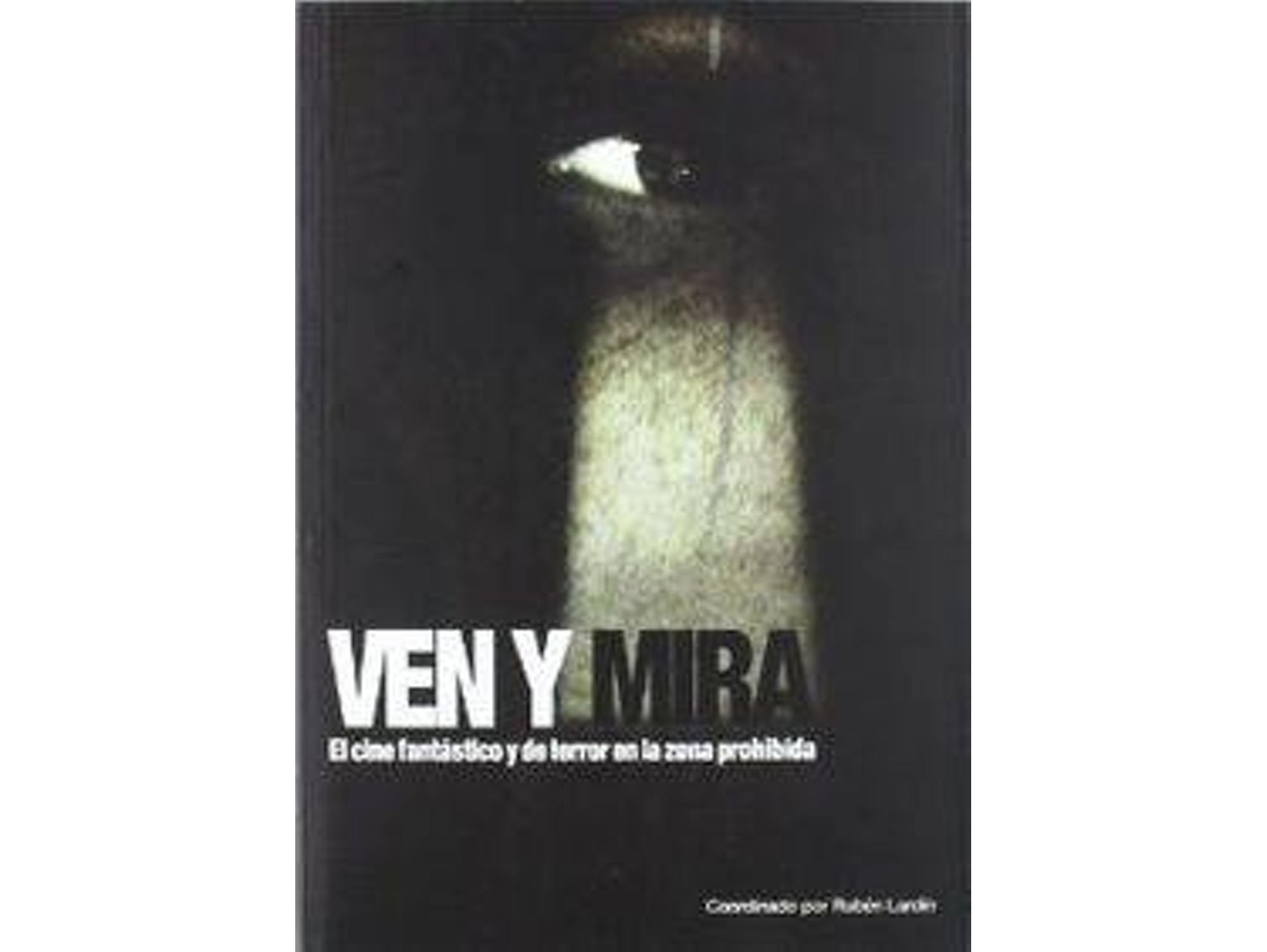 Libro Ven Y Mira El Cine Fantástico Y De Terror En La Zona Prohibi de Rubén Lardín (Español)