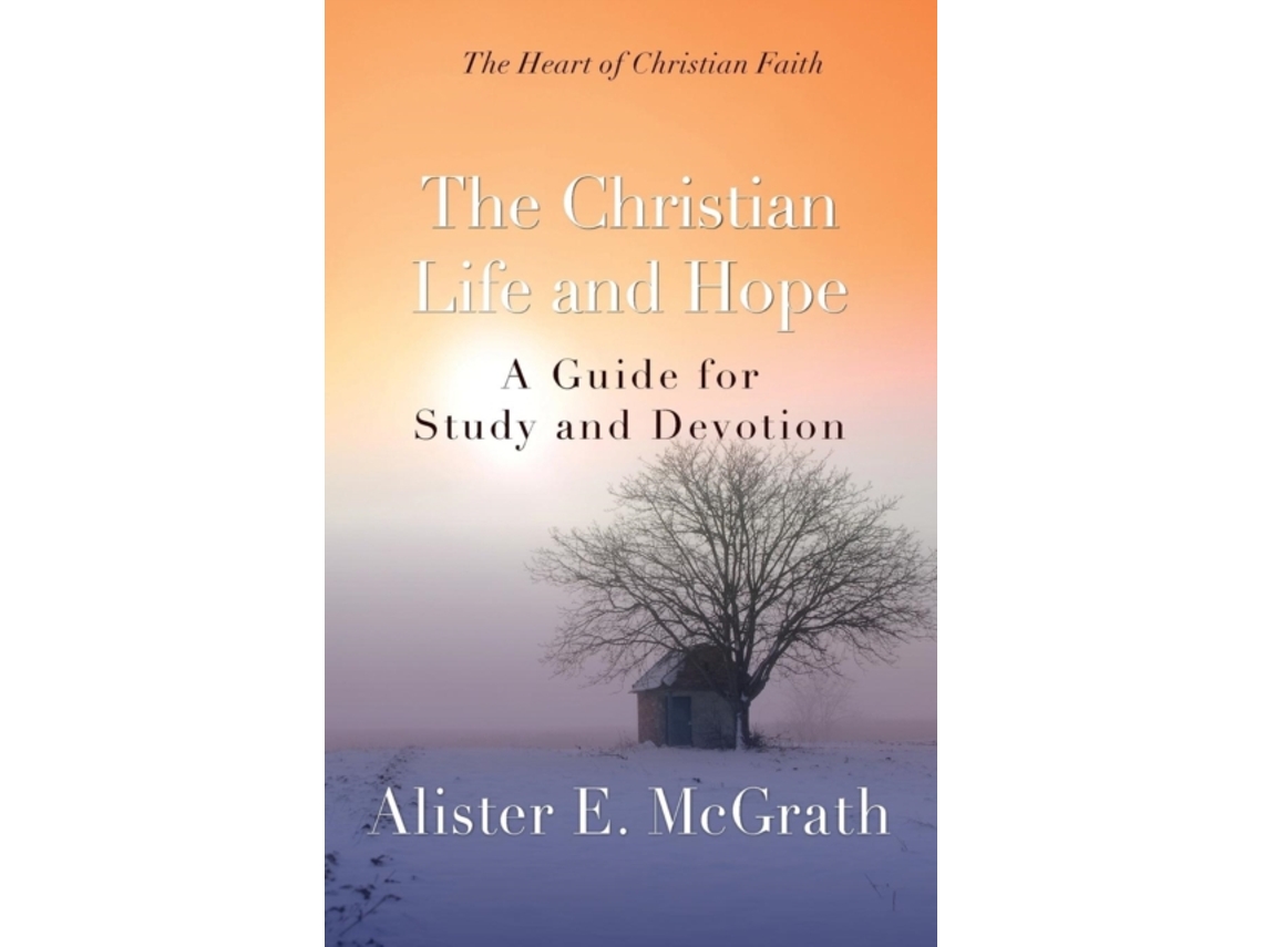 Libro The Christian Life and Hope: A Guide for Study and Devotion (The Heart of Christian Faith) Alister E. McGrath (Inglés)